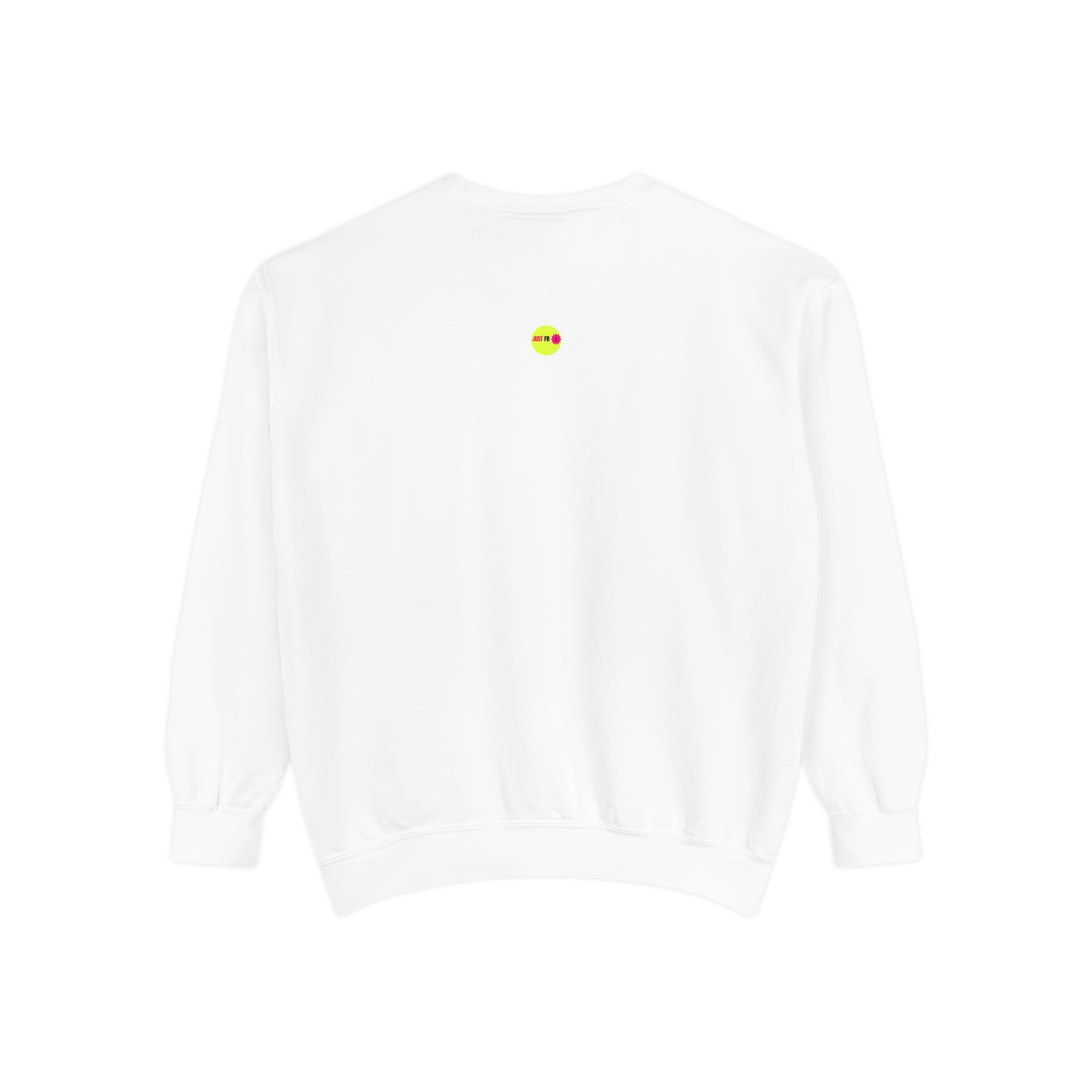 JUST_FR_YOU Unisex Garment-Dyed Sweatshirt